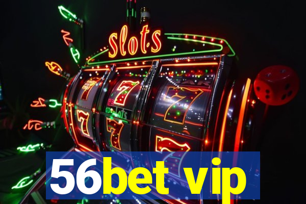 56bet vip